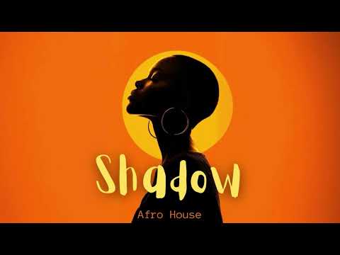 SHADOW (AFRO HOUSE)