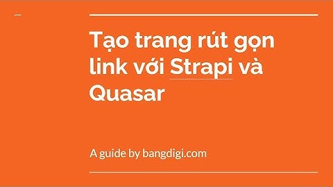 Vue Tutorial: Tạo web app rút gọn link với Strapi và Quasar - Part 2: Cài đặt Quasar