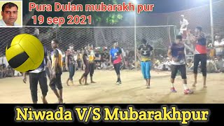 Niwada V/S Mubarakhpur II 19 Sep Pura Dulan Mubarakhpur Volleyball Tournament