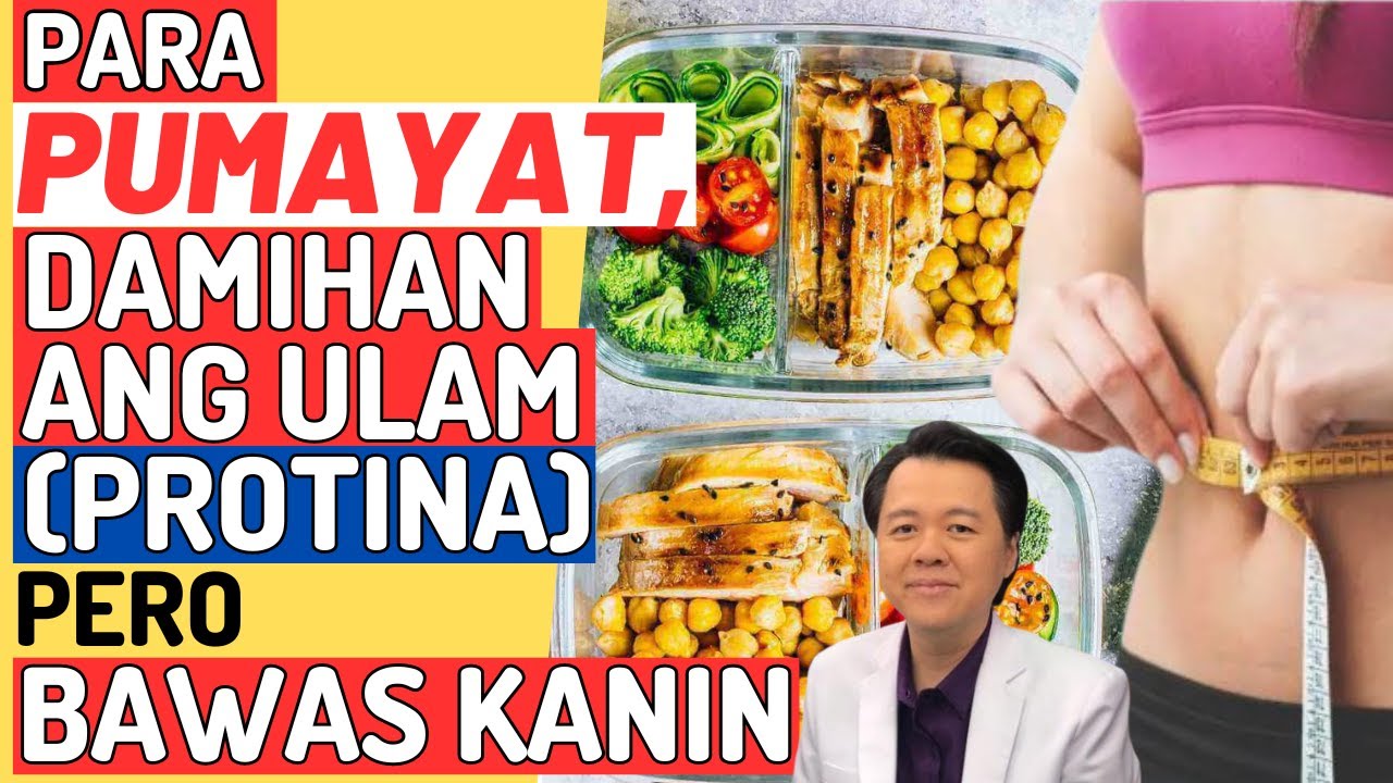 Para Pumayat, Damihan ang Ulam (Protina) Pero Bawas Kanin. - By Doc Willie Ong (