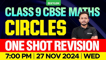 Class 9 CBSE Maths | Circles - One Shot Revision | Xylem Class 9 CBSE