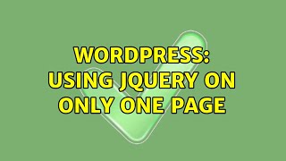 Wordpress: Using jQuery on only one page (2 Solutions!!)