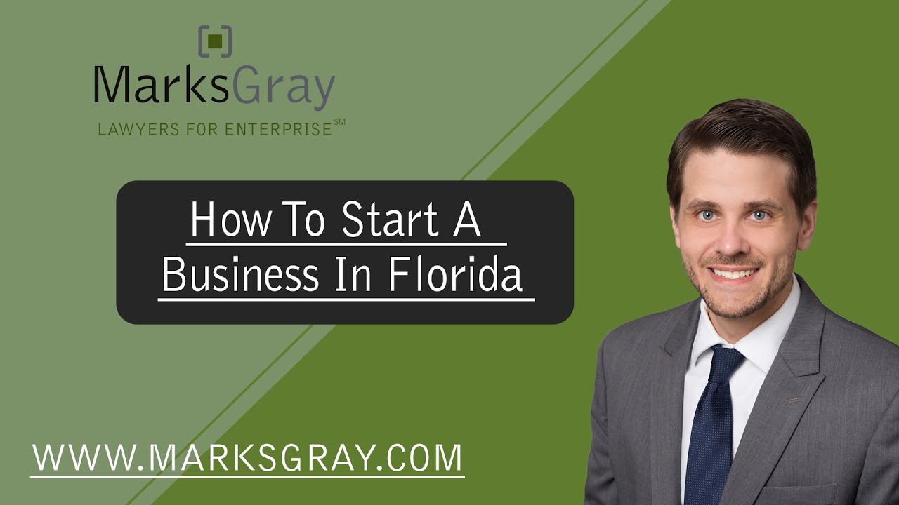 How To Start A Business In Florida Marks Gray, P.A. YouTube