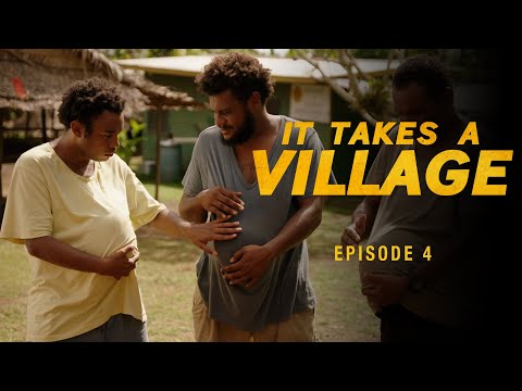 It Takes A Village - Ep 4