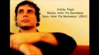 Frejat - Amor pra recomeçar (versão acústica)