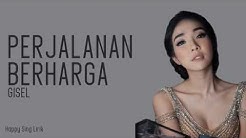 Perjalanan Berharga - Gisel (Lirik) - Durasi: 4.31. 