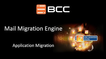 BCC Product Video: Mail Migration Engine - Application Migration