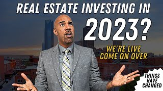 Real Estate Investing in 2023 what has changed