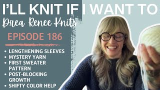 I’ll Knit If I Want To: Episode 186
