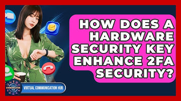 How Does A Hardware Security Key Enhance 2FA Security? - Virtual Communication Hub