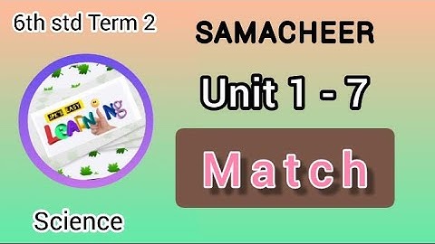 6th Std| Samacheer|Science|Term 2 | Unit 1 to 7 | Book back |Match the following|English Medium|VD 4