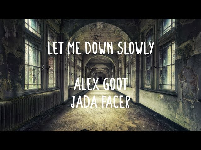 Alex Goot & Jada Facer - Let Me Down Slowly (Lyrics & Comments)