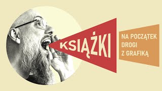 Książki na początek drogi z grafiką Książki na początek drogi z grafiką