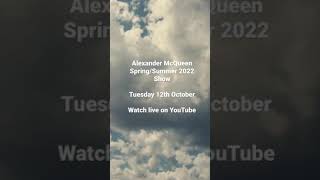 #McQueenSS22 Show. Tuesday 12th October. Watch live on YouTube.