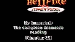 A HellfireComms dramatic reading: My Immortal [Chapter 36]