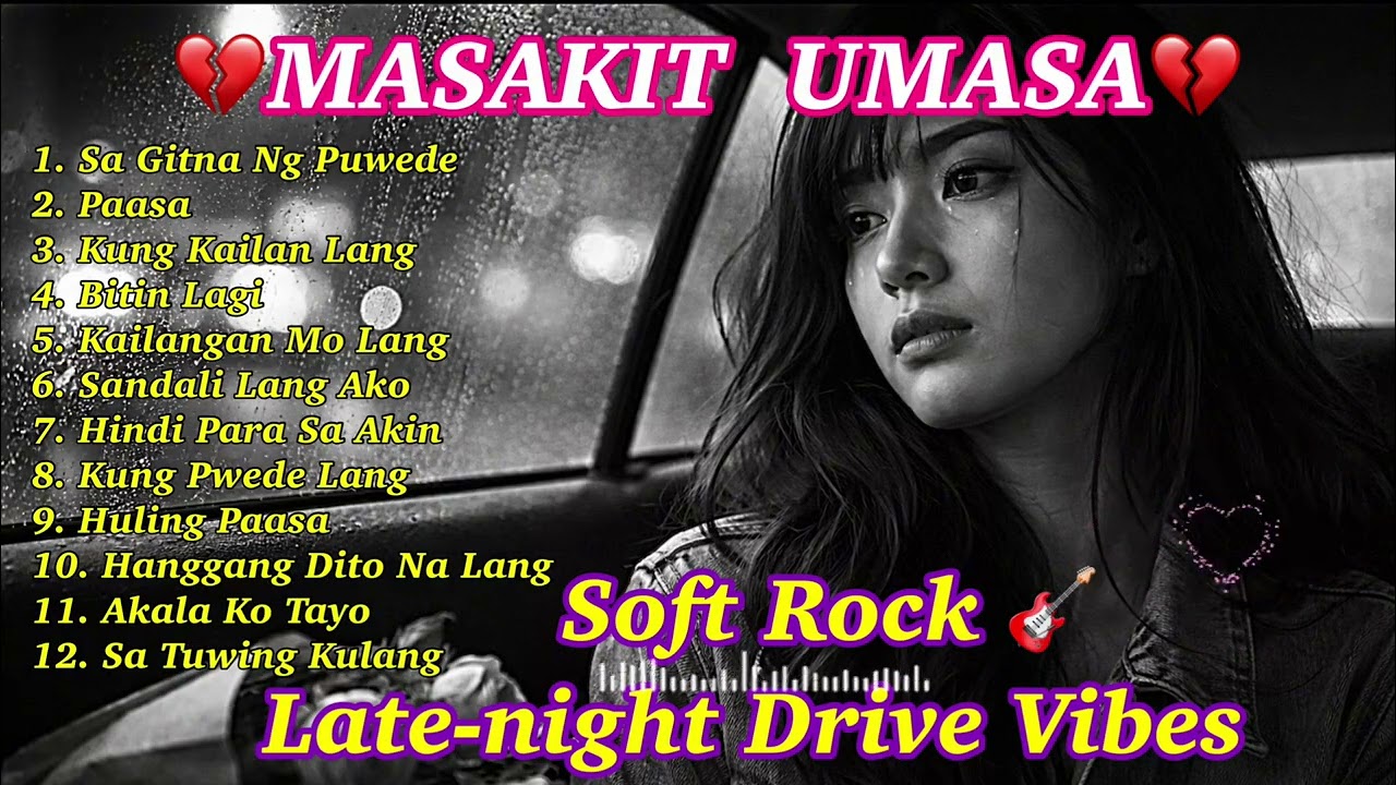 Masakit pala umasa 💔 OPM HUGOT PLAYLIST 💥FM Late-night Drive Vibes