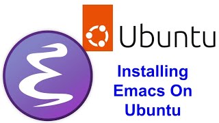 how to install Emacs Ubuntu