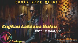 ENGKAU LAKSANA BULAN - P.RAMLEE (COVER ROCK MELAYU) | TERBARU 2026 @BerLagu-m2l 