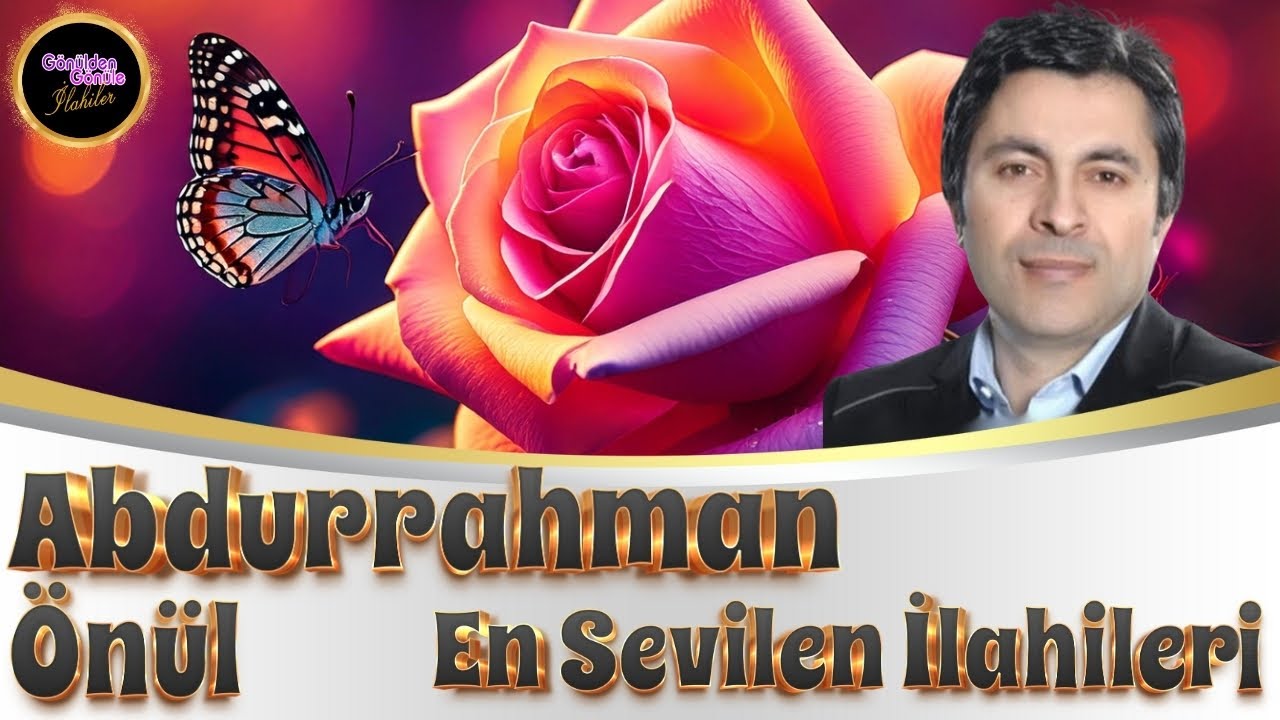 ABDURRAHMAN ÖNÜL EN SEVİLEN EN GÜZEL EN ÇOK DİNLENEN HAREKETLİ CANLI İLAHİLER