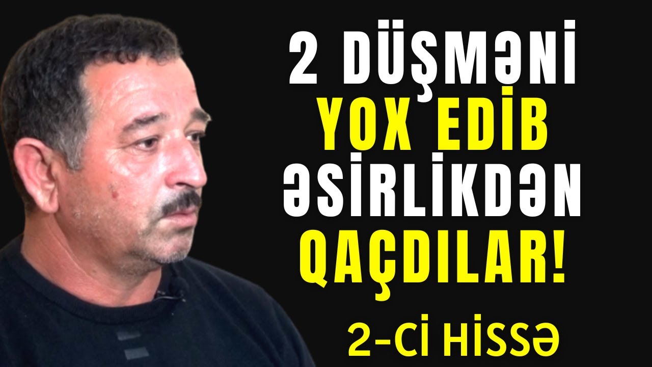 Əsirlikdən Qaçan Əsgərin Dəhşətli Hekayəsi | Əsirlikdən Qaçış 2-Cİ HİSSƏ | Rəhman Məlikli