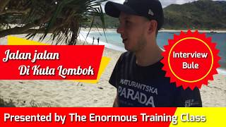 To Interview Bule | at Kuta Lombok