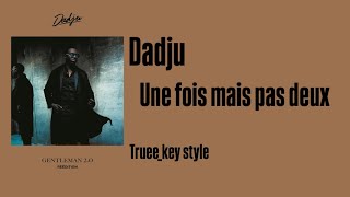 Dadju - Une fois mais pas deux (truee_key style)