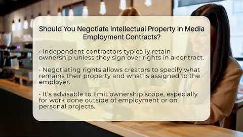 Should You Negotiate Intellectual Property In Media Employment Contracts? - Media Jobs