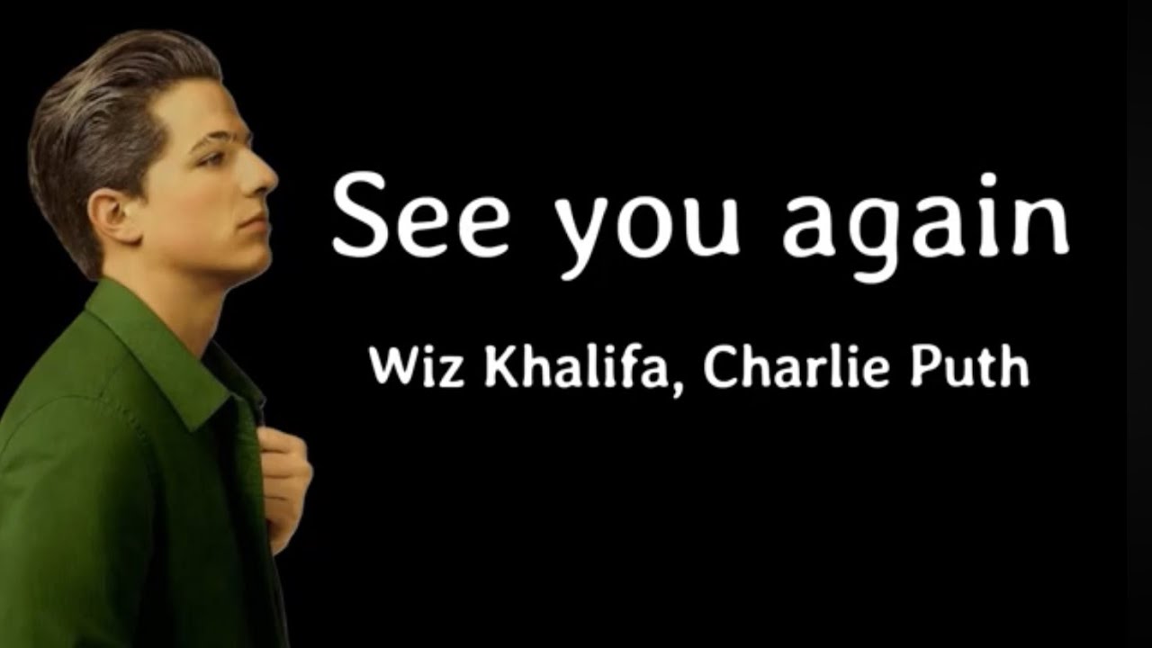 Wiz Khalifa - See You Again ft. Charlie Puth (Lyrics)