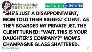 SHE'S JUST A DISAPPOINTMENT, MOM TOLD THEIR BIGGEST CLIENT. AS THEY BOARDED MY PRIVATE JET,
