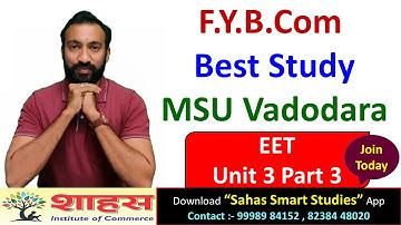 F.Y.B.Com EET [ Unit 3 - Part 3 ] MSU Best Revision. - By Bhavin Sir [ Sahas Institute ]