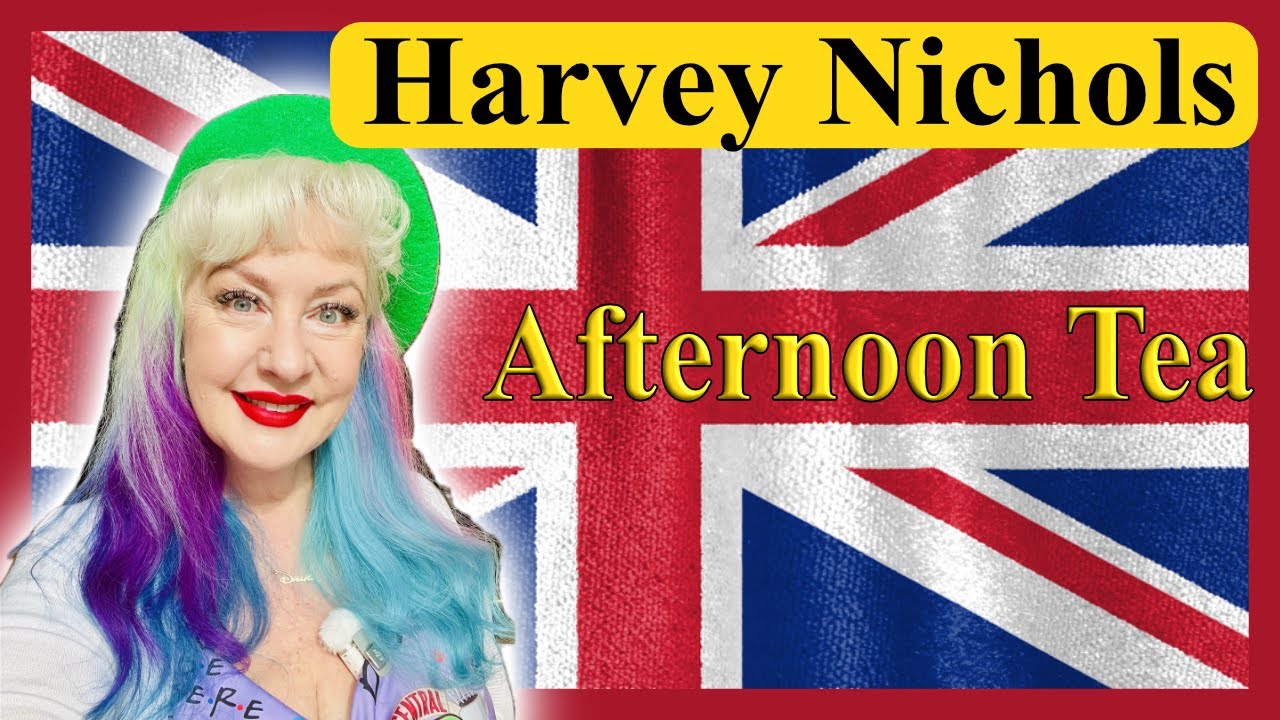 WHAT A GREAT PRICE! BEST AFFORDABLE AFTERNOON TEA AT HARVEY NICHOLS KNIGHTSBRIDGE