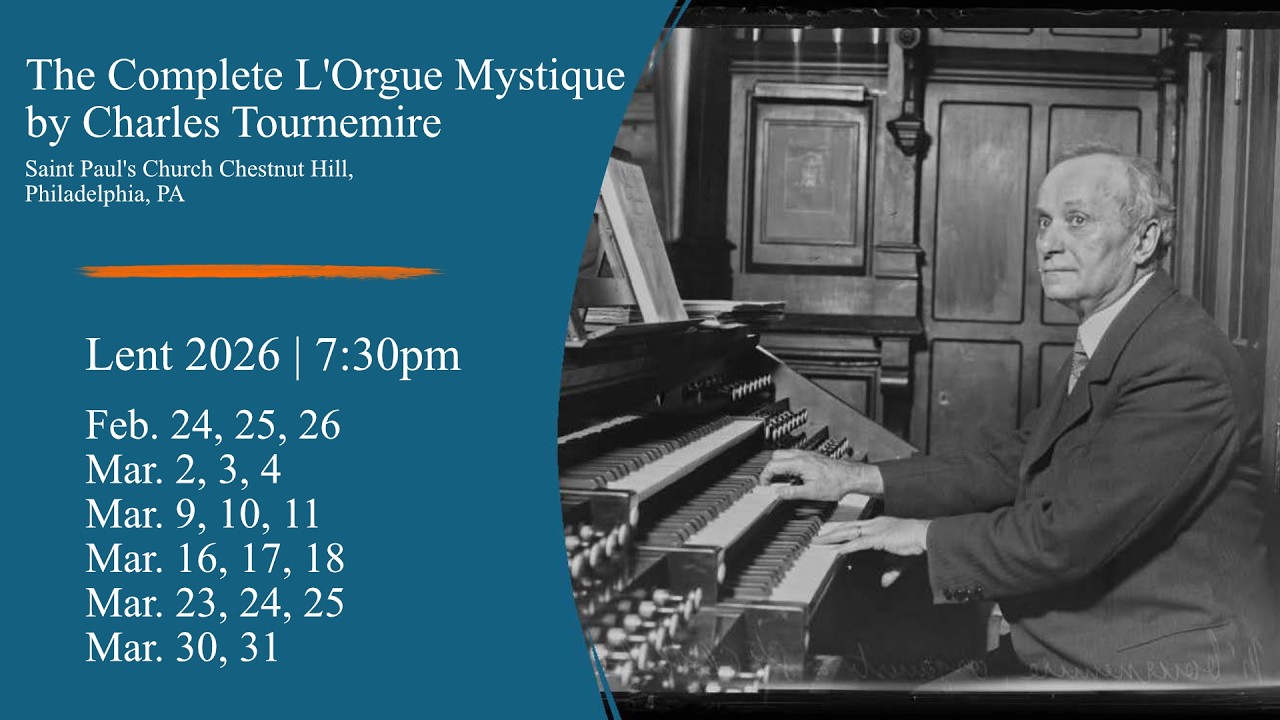 The Complete L'Orgue Mystique by Charles Tournemire | Lent 2026