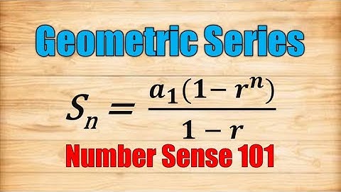 Geometric Series - Number Sense 101