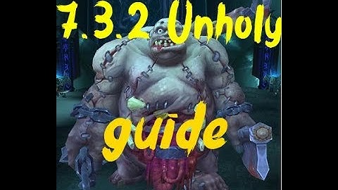 7.3.2 Unholy DK Guide