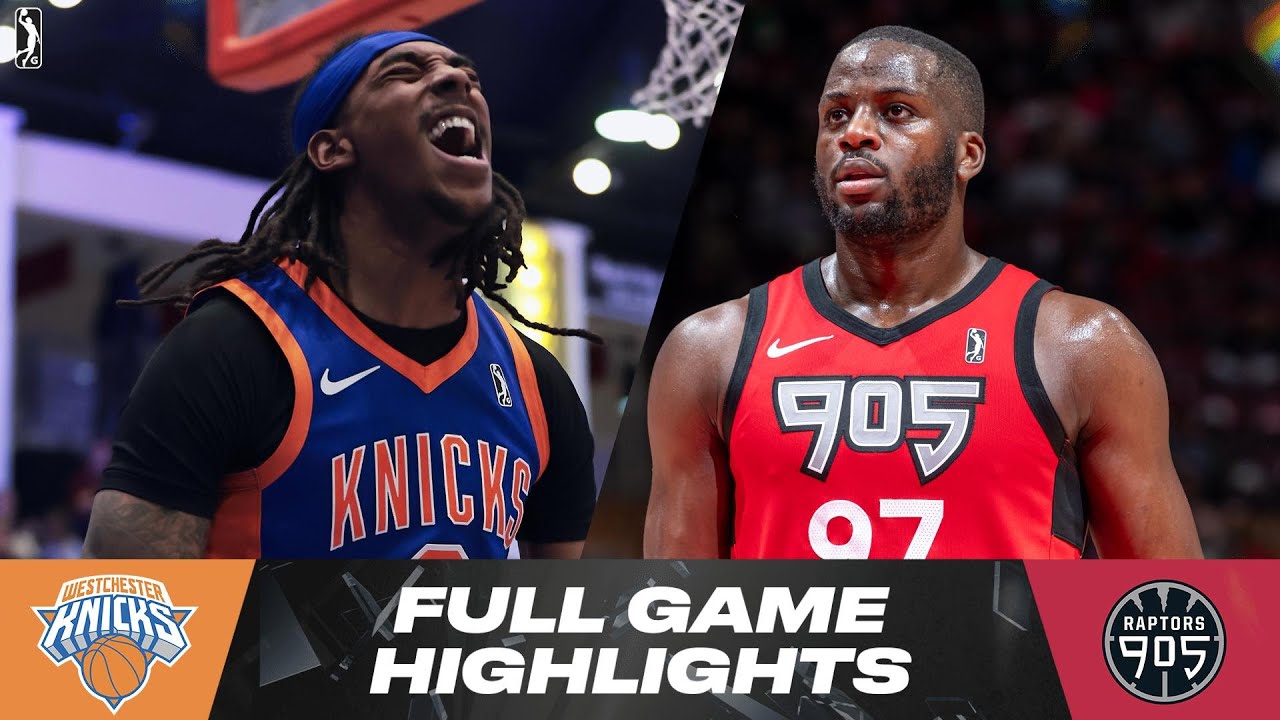 westchester-knicks-vs-raptors-905-game-highlights-youtube