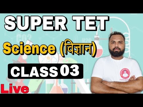 LIVE CLASSROOM -: LEC 03 STET Science - LIVE CLASSROOM -: LEC 03 STET Science