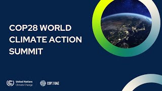 🔴 COP28: World Climate Action Summit | UN Climate Change