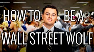 How To Be a Wall Street Wolf  EPIC HOW TO