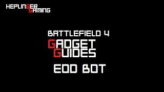 BF4 Gadget Guides - EOD Bot