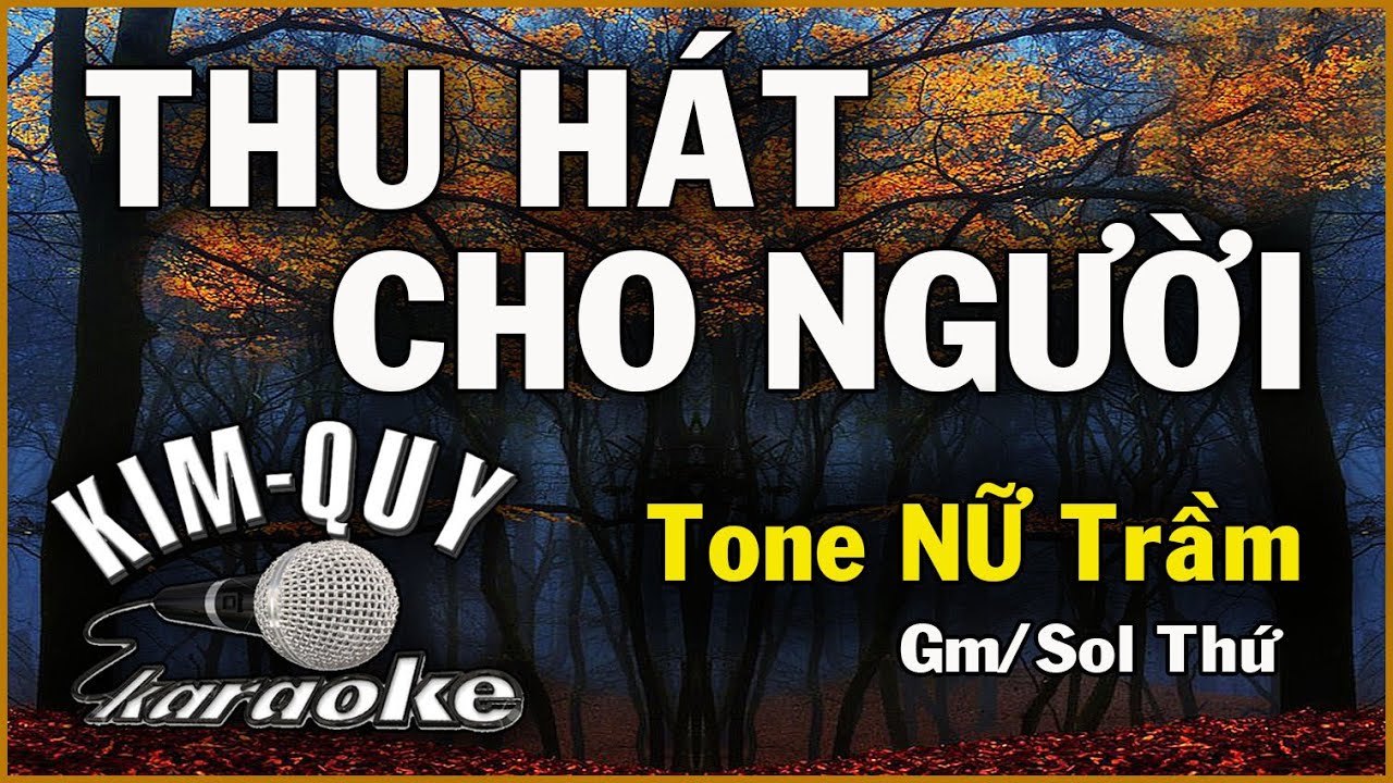 THU HÁT CHO NGƯỜI - KARAOKE - Tone NỮ Trầm ( Gm/Sol Thứ )
