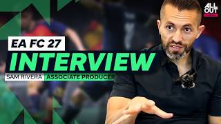 FC 27 Gameplay Changes EXPLAINED - Exclusive EA Sports Interview (Sam Rivera)