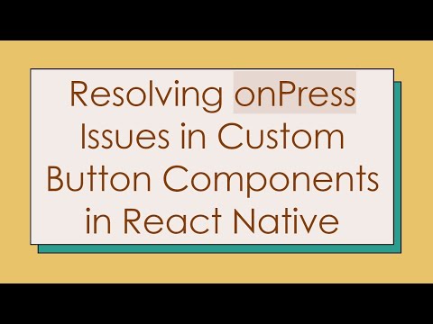Resolving onPress Issues in Custom Button Components in React Native