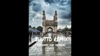 BHUTTO REMIX SLOWED AND REVERB SONG DJ MIX