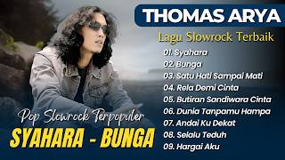 Thomas Arya - SYAHARA - BUNGA - SATU HATI SAMPAI MATI || SLOWROCK MELAYU TERPOPULER 2026
