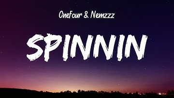 Thumbnail of Onefour & Nemzzz - Spinnin (Lyrics)
