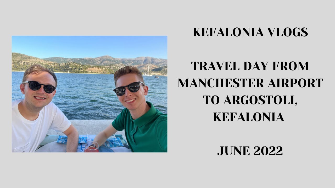 Kefalonia Vlogs Travel Day Manchester Airport to Kefalonia Airport