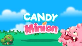 Candy Minion - Feed The Sweet Minion Boss, Fast!