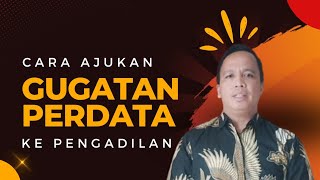 Tips dan Cara Mengajukan Gugatan Perdata di Pengadilan
