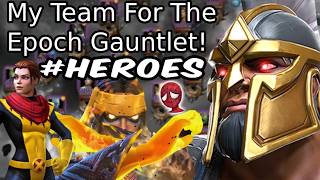 This Is The Team I Will Use For The Epoch Of Pain Gauntlet! (Heroes) | Marvel Contest Of Champions
