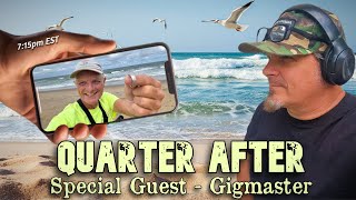 Quarter After - LIVE with Special Guest Gigmaster - Ring Finder Specialist!